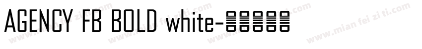 AGENCY FB BOLD white字体转换